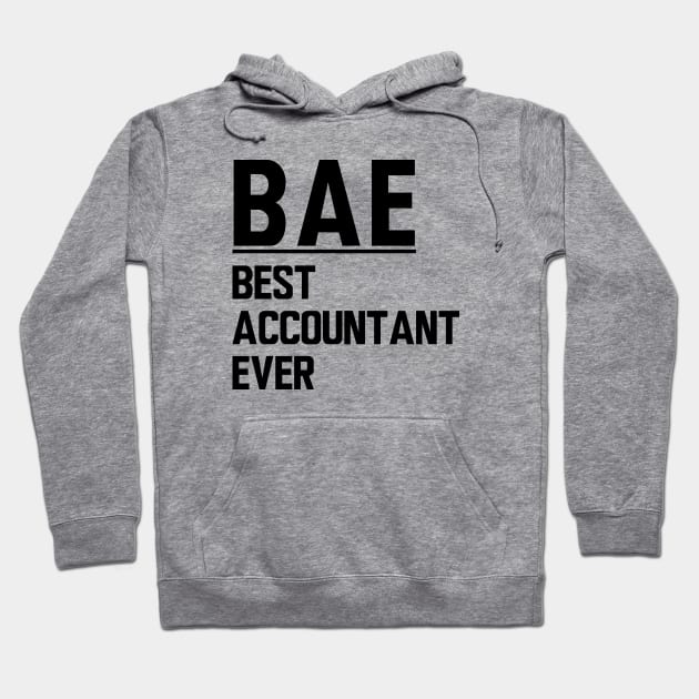 Accountant - BAE Best Accountant Ever Hoodie by KC Happy Shop